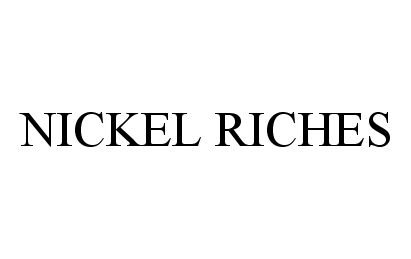 Trademark Logo NICKEL RICHES
