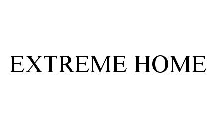  EXTREME HOME