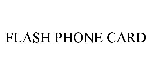 Trademark Logo FLASH PHONE CARD