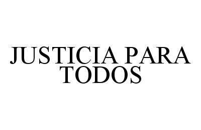 JUSTICIA PARA TODOS