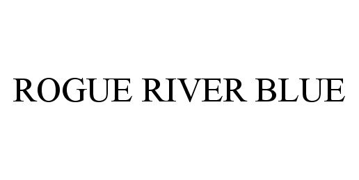 Trademark Logo ROGUE RIVER BLUE