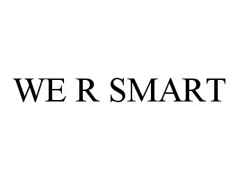 Trademark Logo WE R SMART