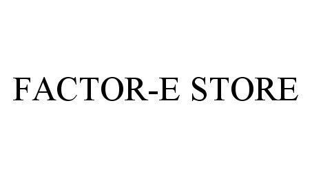 Trademark Logo FACTOR-E STORE