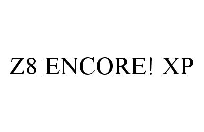  Z8 ENCORE! XP