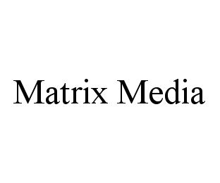  MATRIX MEDIA
