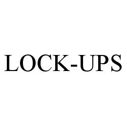 Trademark Logo LOCK-UPS