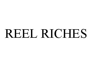 Trademark Logo REEL RICHES