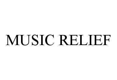 Trademark Logo MUSIC RELIEF