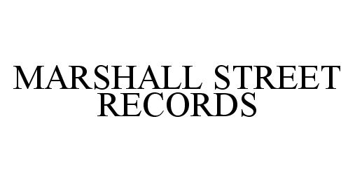 Trademark Logo MARSHALL STREET RECORDS
