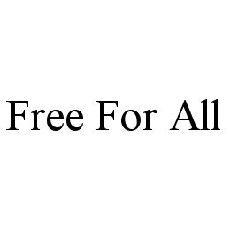 FREE FOR ALL