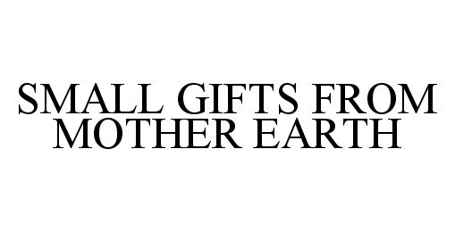  SMALL GIFTS FROM MOTHER EARTH