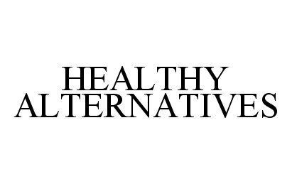 HEALTHY ALTERNATIVES