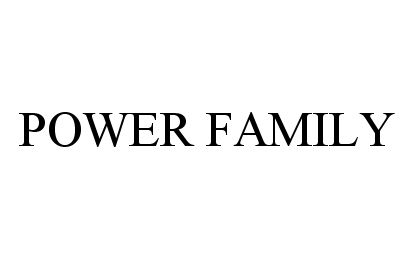  POWER FAMILY
