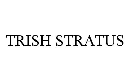 Trademark Logo TRISH STRATUS