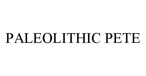 Trademark Logo PALEOLITHIC PETE