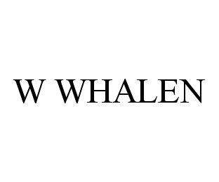 Trademark Logo W WHALEN