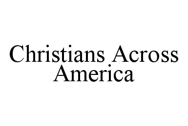  CHRISTIANS ACROSS AMERICA