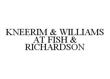  KNEERIM &amp; WILLIAMS AT FISH &amp; RICHARDSON