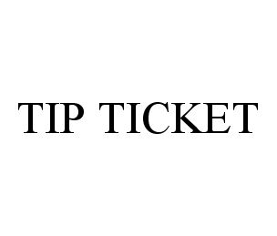 Trademark Logo TIP TICKET