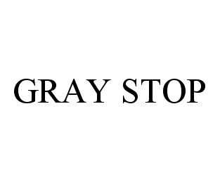 GRAY STOP