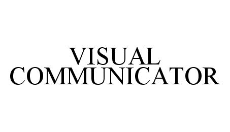 Trademark Logo VISUAL COMMUNICATOR