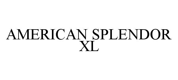 Trademark Logo AMERICAN SPLENDOR XL