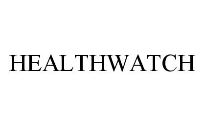 Trademark Logo HEALTHWATCH