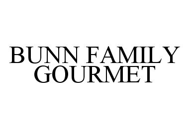 Trademark Logo BUNN FAMILY GOURMET