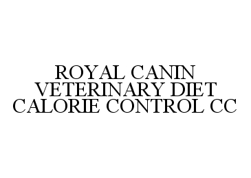 Trademark Logo ROYAL CANIN VETERINARY DIET CALORIE CONTROL CC