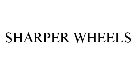  SHARPER WHEELS