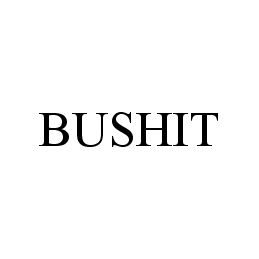 Trademark Logo BUSHIT
