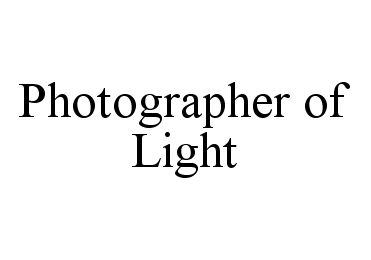  PHOTOGRAPHER OF LIGHT