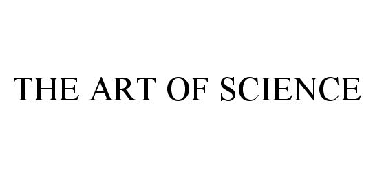  THE ART OF SCIENCE