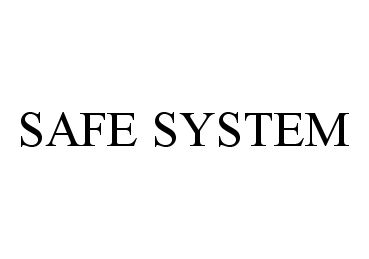 SAFE SYSTEM