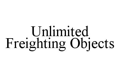 Trademark Logo UNLIMITED FREIGHTING OBJECTS