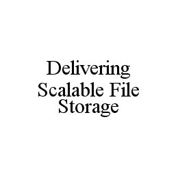  DELIVERING SCALABLE FILE STORAGE