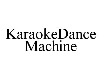  KARAOKEDANCE MACHINE