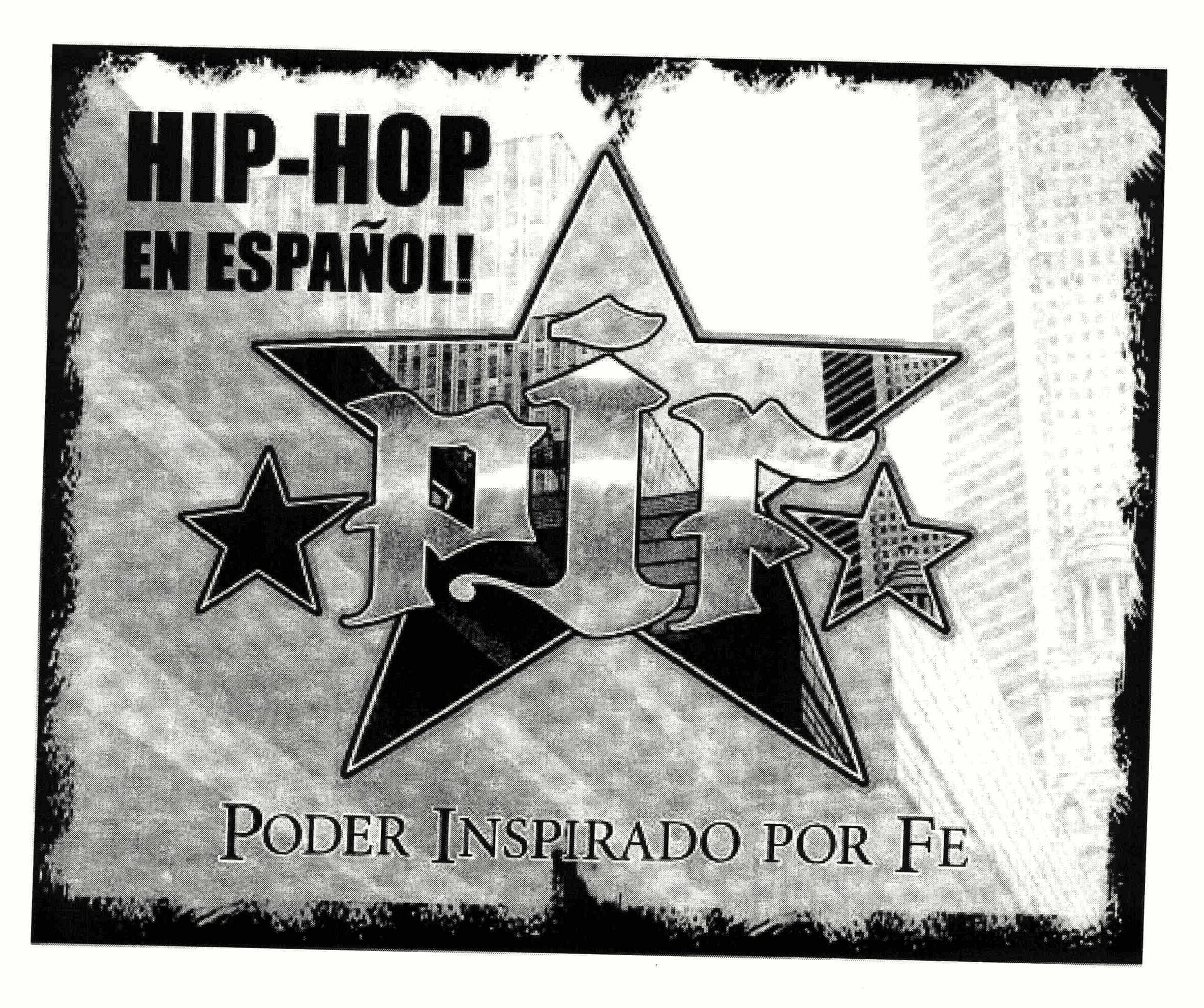 Trademark Logo HIP-HOP EN ESPAÑOL! PIF PODER INSPIRADO POR FE