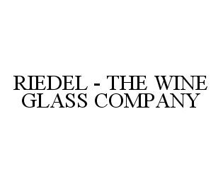 Trademark Logo RIEDEL - THE WINE GLASS COMPANY