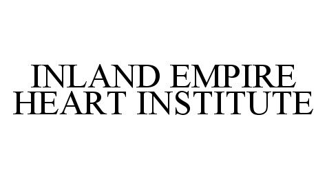  INLAND EMPIRE HEART INSTITUTE