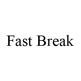  FAST BREAK