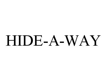 Trademark Logo HIDE-A-WAY