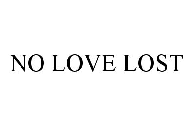 NO LOVE LOST