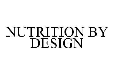 NUTRITION BY DESIGN