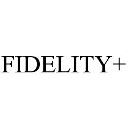  FIDELITY+