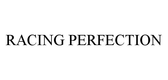 Trademark Logo RACING PERFECTION