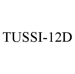 Trademark Logo TUSSI-12D