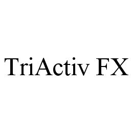  TRIACTIV FX