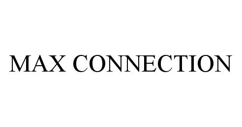 Trademark Logo MAX CONNECTION