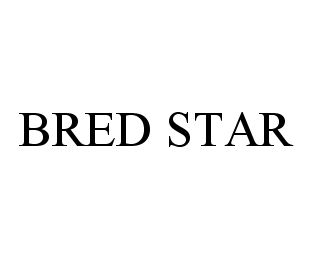 Trademark Logo BRED STAR